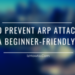 How to Prevent ARP Attacks on Linux: A Beginner-Friendly Guide