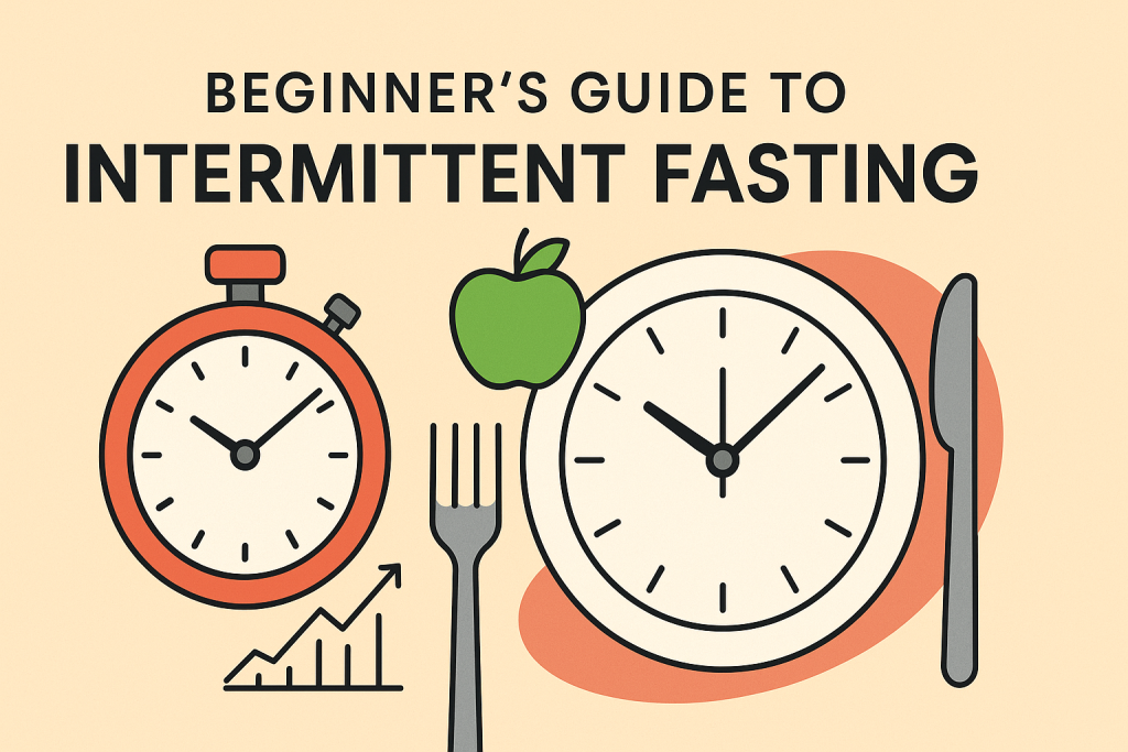 How to Start Intermittent Fasting for Beginners: A Simple Guide to Boost Your Metabolism