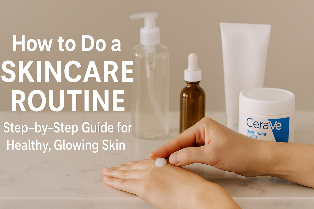 how to do a skincare routine