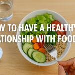 how to have healthy relationship with food