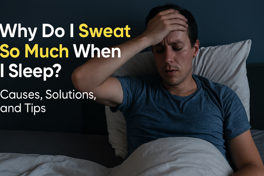 why do i sweat so much when i sleep