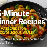 How to create 15-minute dinner recipes for busy nights