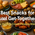 What are the best snacks to serve at a casual get-together