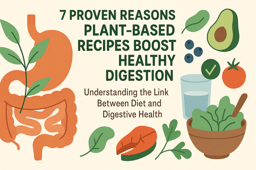 Why plant-based recipes are better for digestion